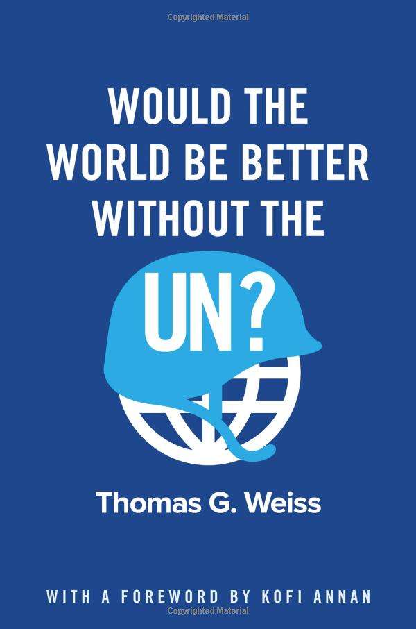 Le monde serait-il meilleur sans les Nations Unies ?